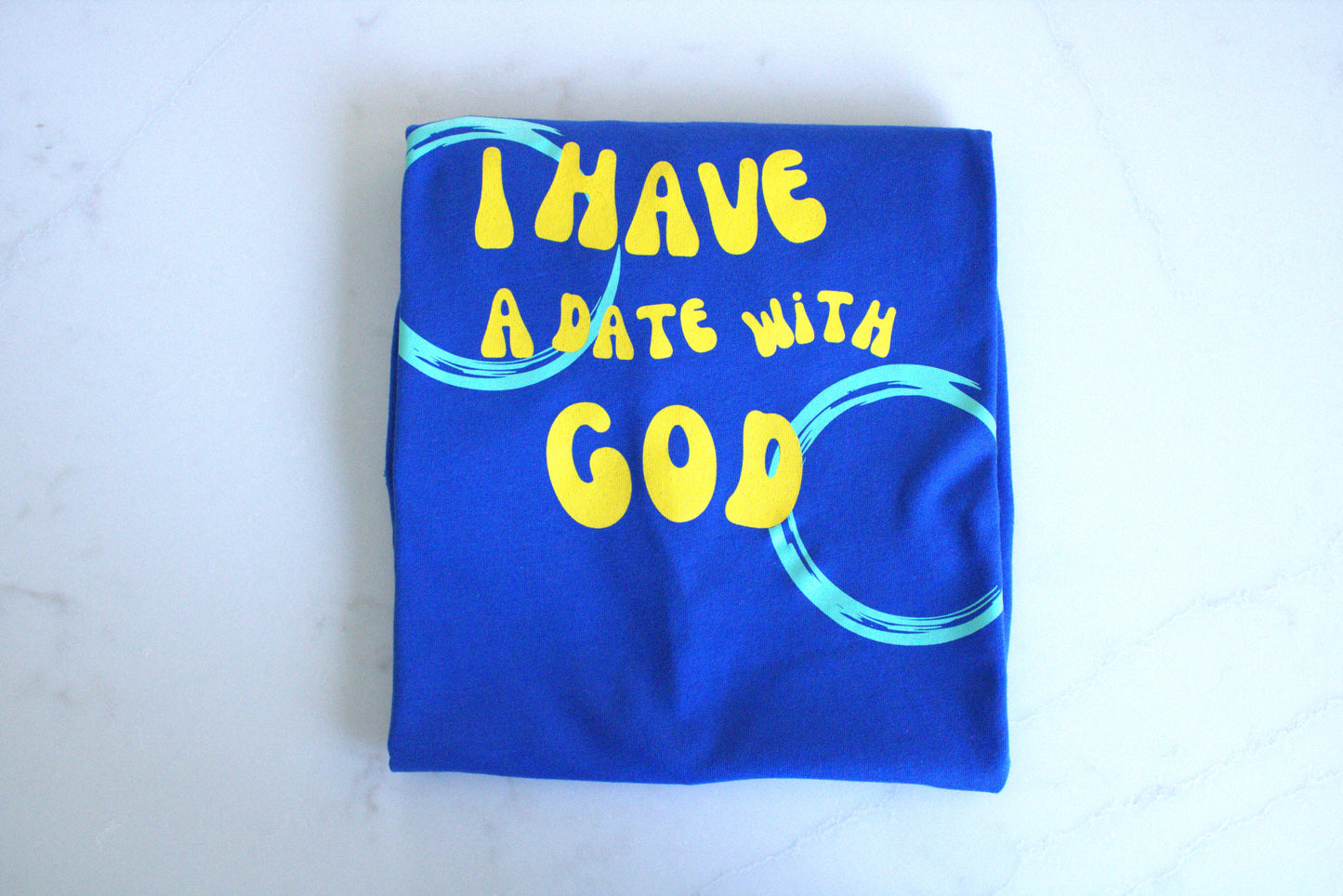 I Have a Date with God Tee